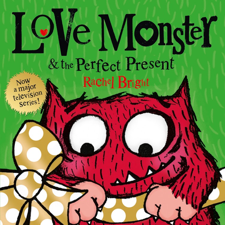 Cover image for Love Monster and the Perfect Present: A delightfully illustrated children’s book about love, kindness and friendship – now a major TV series!, isbn: 9780008541040