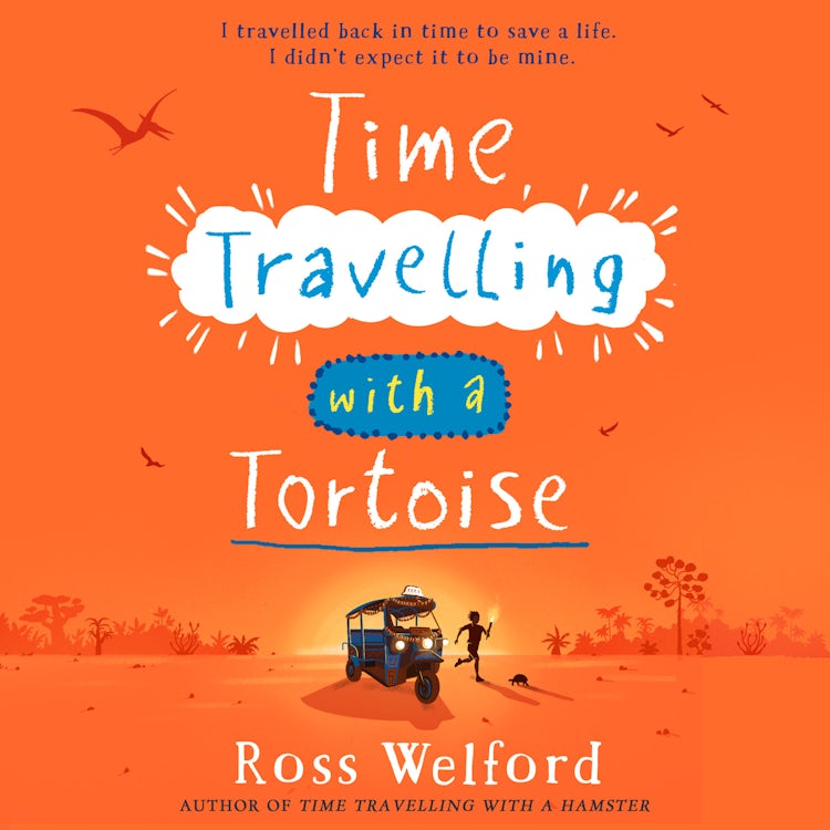 Cover image for Time Travelling with a Tortoise: New for 2024, a thrilling time-travel adventure perfect for children aged 9+. A Sunday Times Book of the Week, isbn: 9780008544799