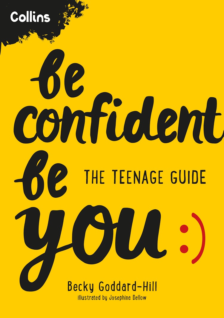 Cover image for Be Confident Be You: The Teenage Guide to Build Confidence and Self-Esteem, isbn: 9780008545208