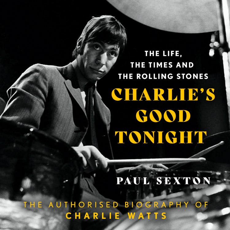 Cover image for Charlie's Good Tonight: The Authorised Biography of Charlie Watts, isbn: 9780008546366