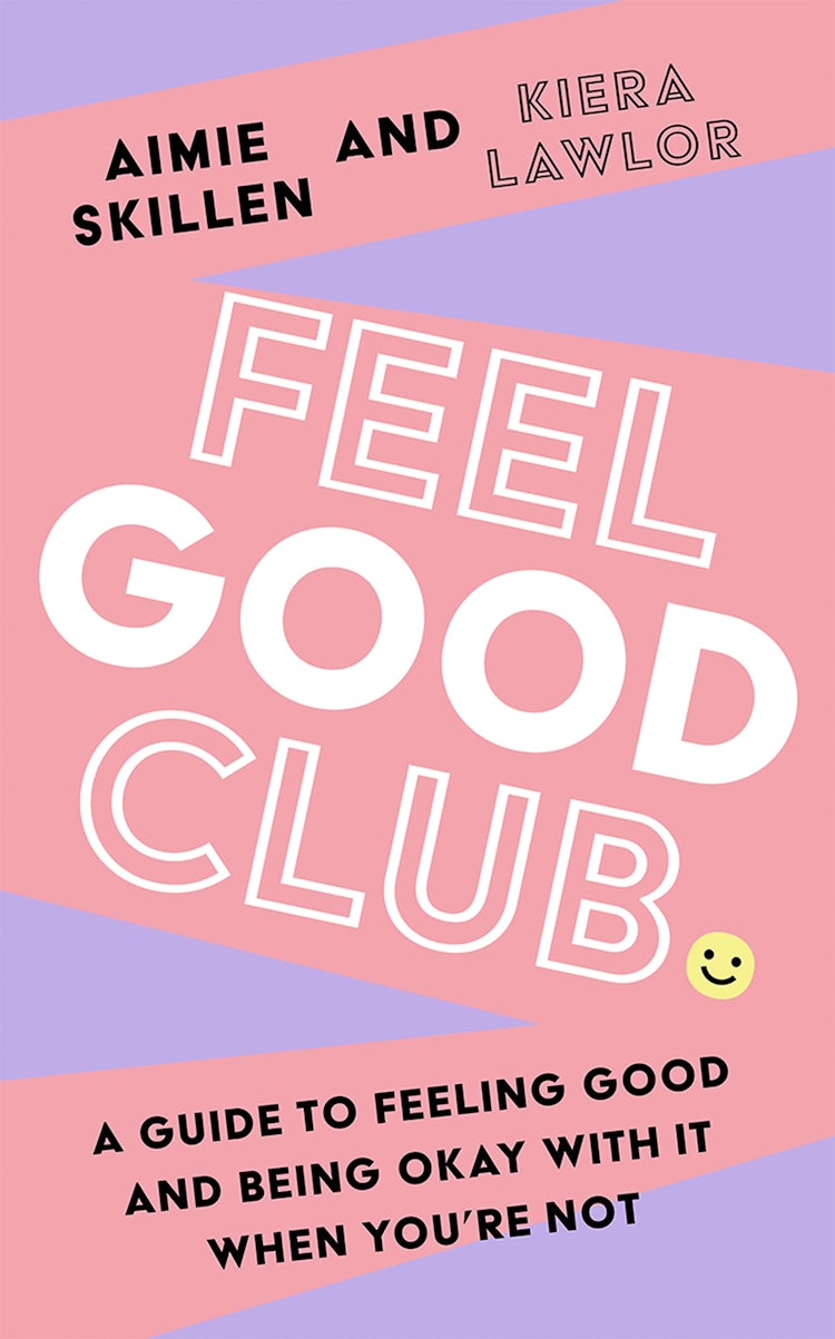 Cover image for Feel Good Club: A guide to feeling good and being okay with it when you’re not, isbn: 9780008546533