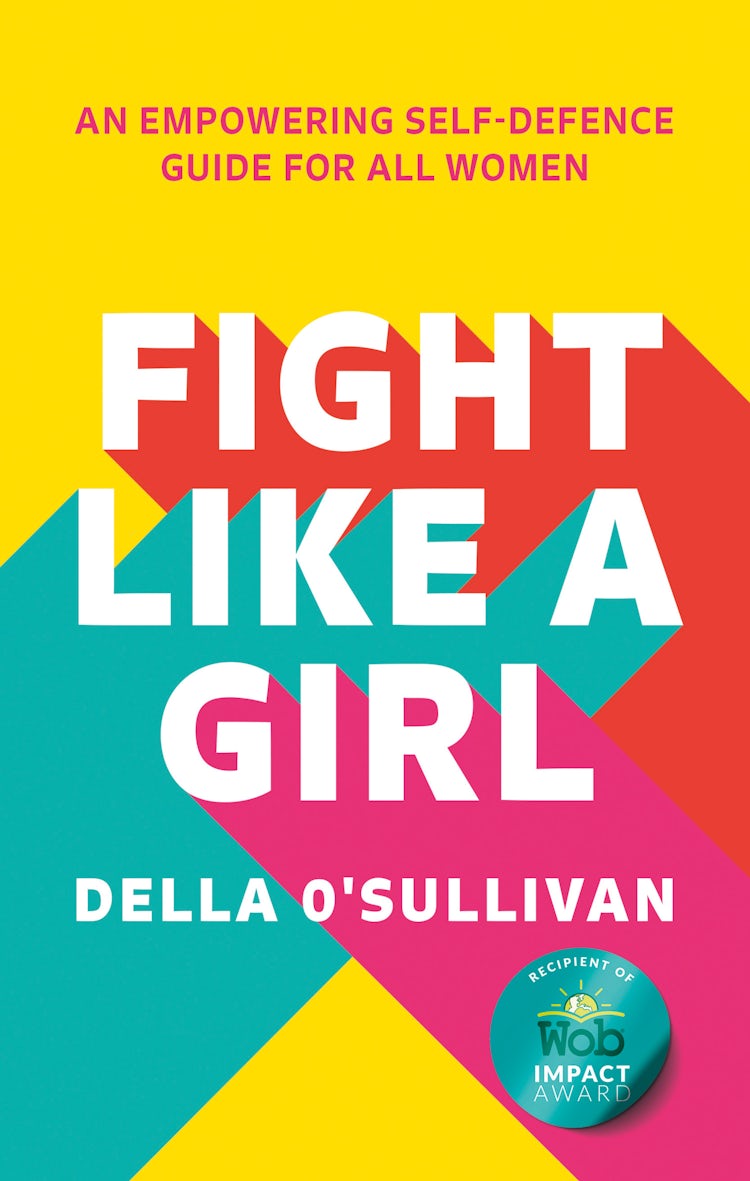 Cover image for Fight Like a Girl: An empowering self-defence guide for all women, isbn: 9780008546809