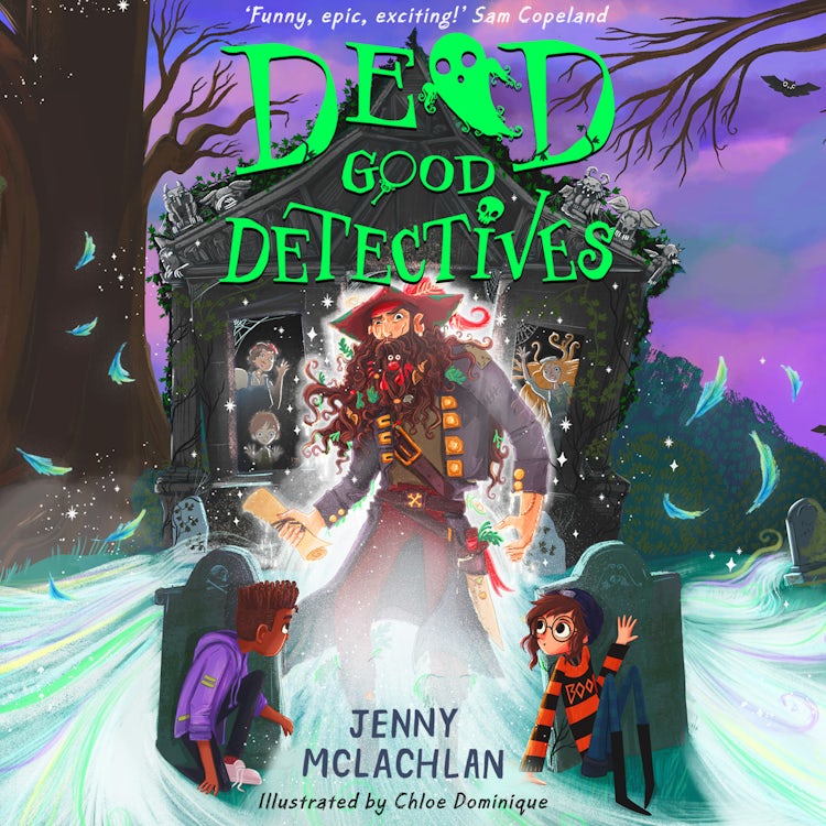 Cover image for Dead Good Detectives: Get spooked with the funniest new kids’ ghostly adventure series of 2022, by the author of the Land of Roar (Dead Good Detectives), isbn: 9780008547134