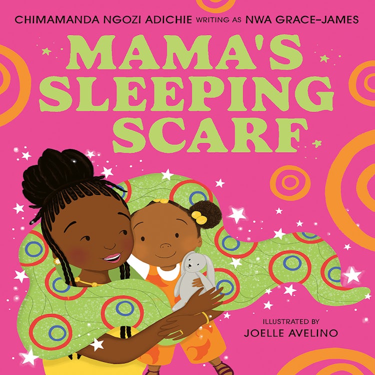Cover image for Mama’s Sleeping Scarf: This incredible new illustrated children’s picture book about family, love and the mother-daughter relationship comes from award-winning Chimamanda Ngozi Adichie, isbn: 9780008550127