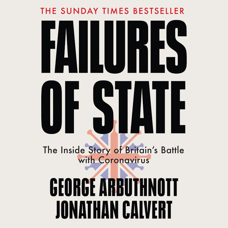Cover image for Failures of State: The Inside Story of Britain’s Battle with Coronavirus, isbn: 9780008551162
