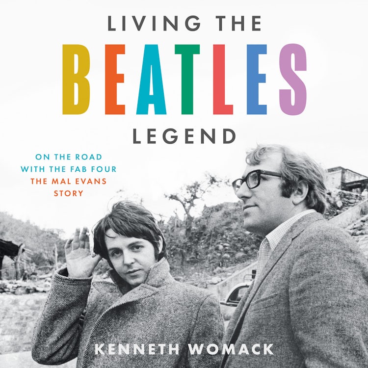 Cover image for Living the Beatles Legend: On the Road with the Fab Four – The Mal Evans Story, isbn: 9780008551230