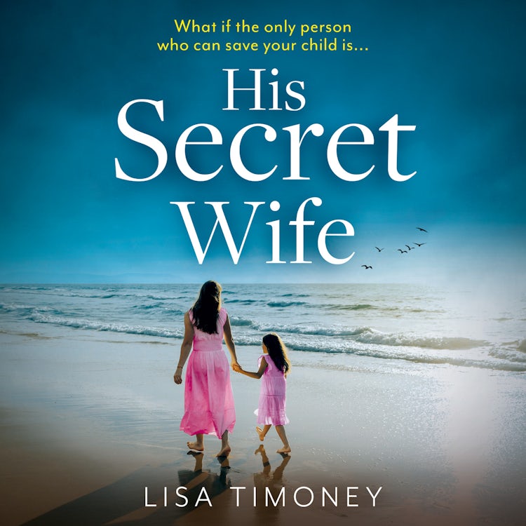 Cover image for His Secret Wife: An explosive and heartbreaking family drama novel for 2023, isbn: 9780008553234