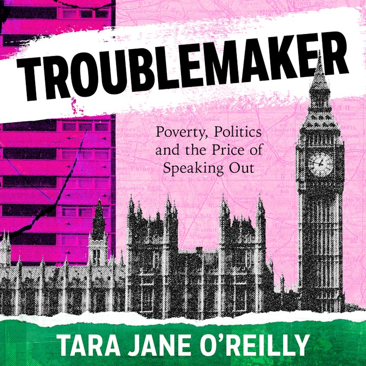 Cover image for Troublemaker: Poverty, politics and the price of speaking out in Westminster, isbn: 9780008553661