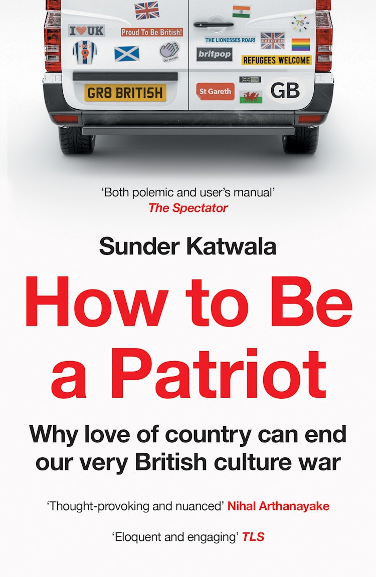 Cover image for How to Be a Patriot: Why love of country can end our very British culture war, isbn: 9780008553876
