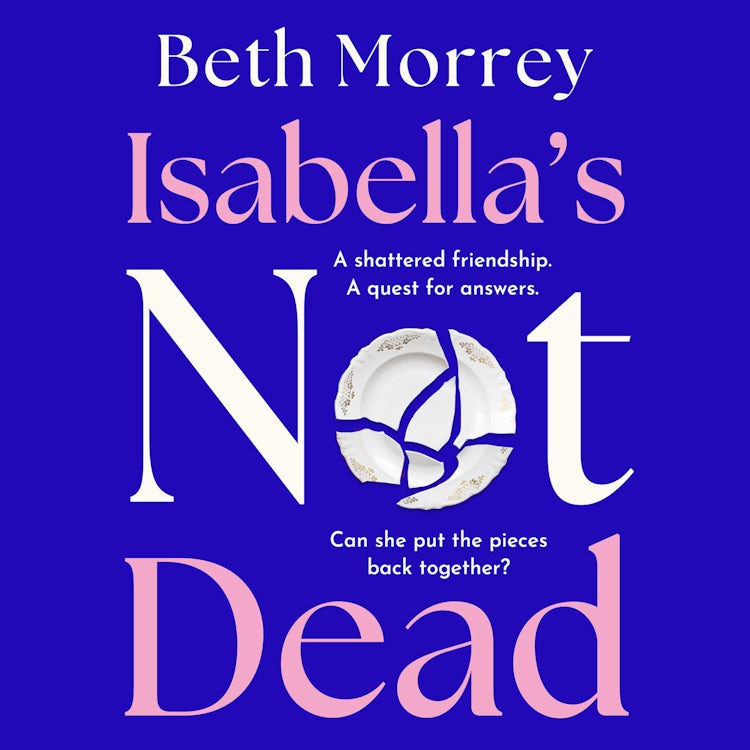 Cover image for Isabella’s Not Dead: From the Sunday Times bestselling author, the most funny, uplifting, life-affirming novel of 2025, isbn: 9780008555344
