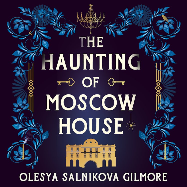 Cover image for The Haunting of Moscow House: The elegant gothic horror tale, isbn: 9780008555665