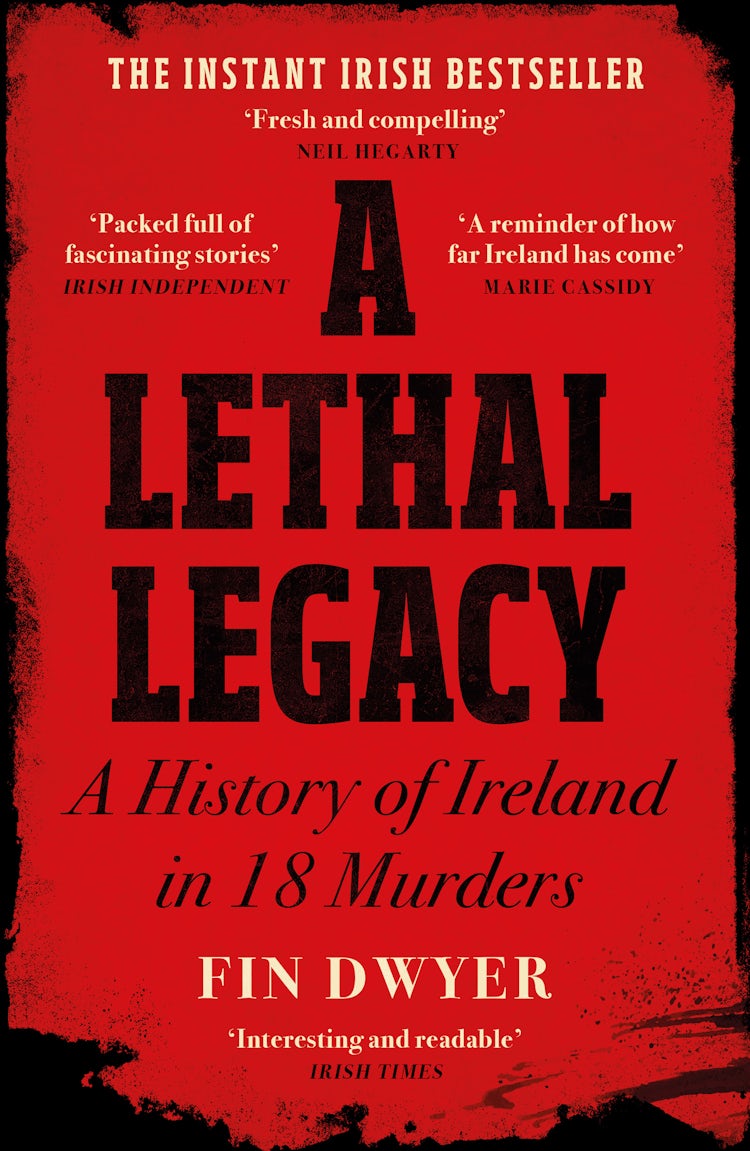 Cover image for A Lethal Legacy: A History of Ireland in 18 Murders, isbn: 9780008556020