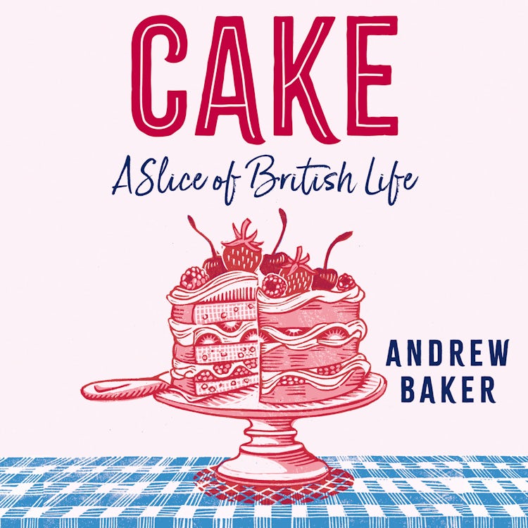 Cover image for Cake: A Slice of British Life, isbn: 9780008556099