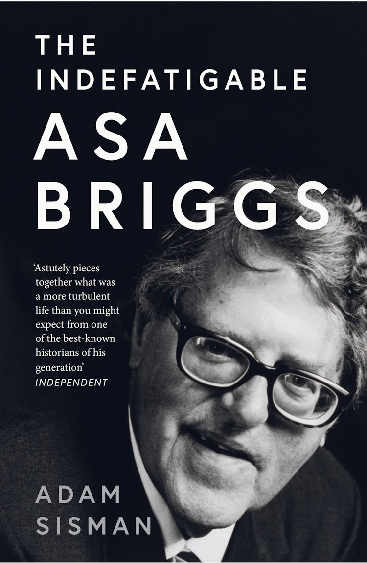 Cover image for The Indefatigable Asa Briggs, isbn: 9780008556457