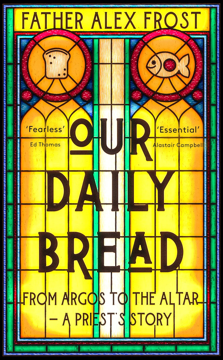 Cover image for Our Daily Bread: From Argos to the Altar – a Priest's Story, isbn: 9780008556532
