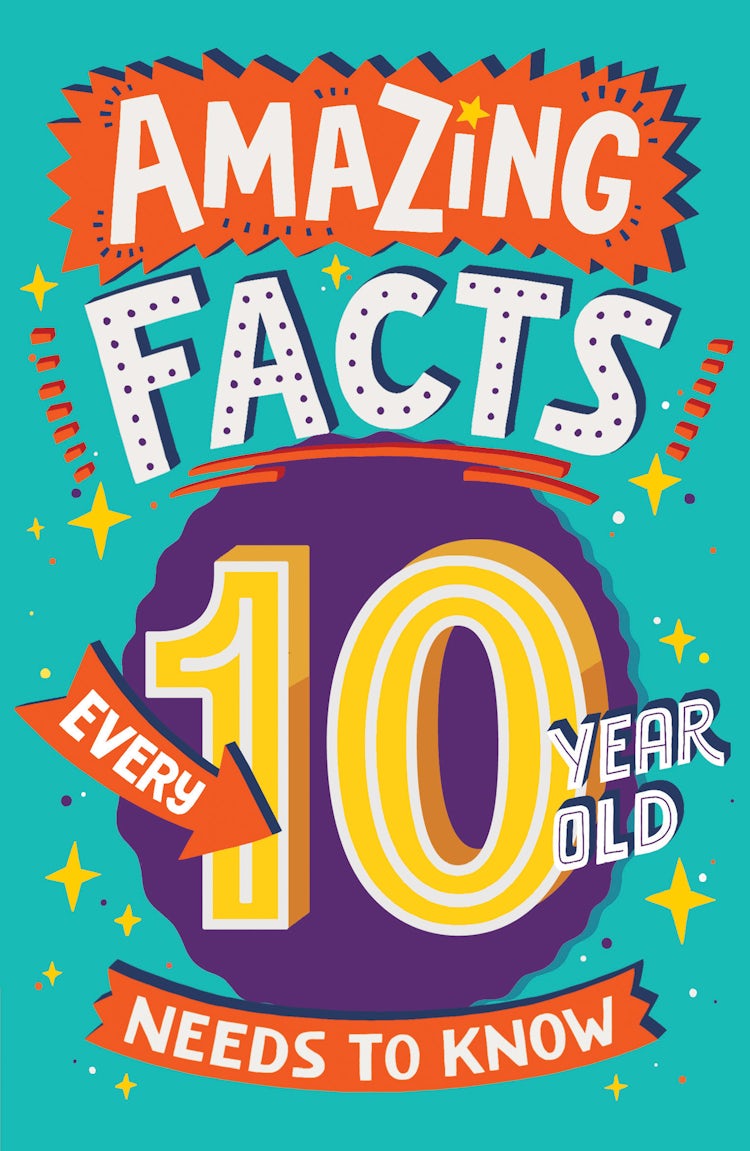 Cover image for Amazing Facts Every Kid Needs To Know - Amazing Facts Every 10 Year Old Needs To Know, isbn: 9780008557133