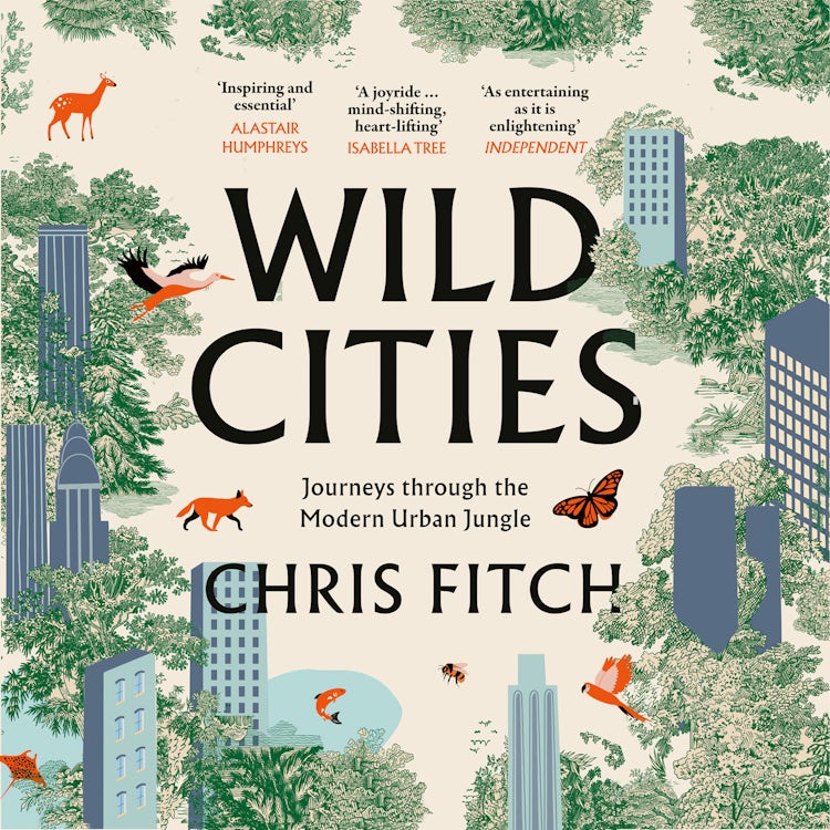 Cover image for Wild Cities: Discovering New Ways of Living in the Modern Urban Jungle, isbn: 9780008557218