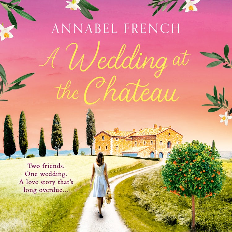 Cover image for A Wedding at the Chateau: A must-read romantic comedy about second chances, love and friendship set against the backdrop of Italy's picturesque landscapes (The Chateau Series, Book 3), isbn: 9780008558291