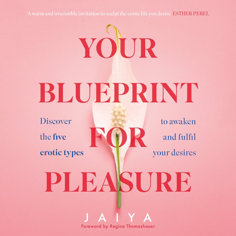 Cover image for Your Blueprint for Pleasure: Discover the 5 Erotic Types to Awaken – and Fulfil – Your Desires, isbn: 9780008558697