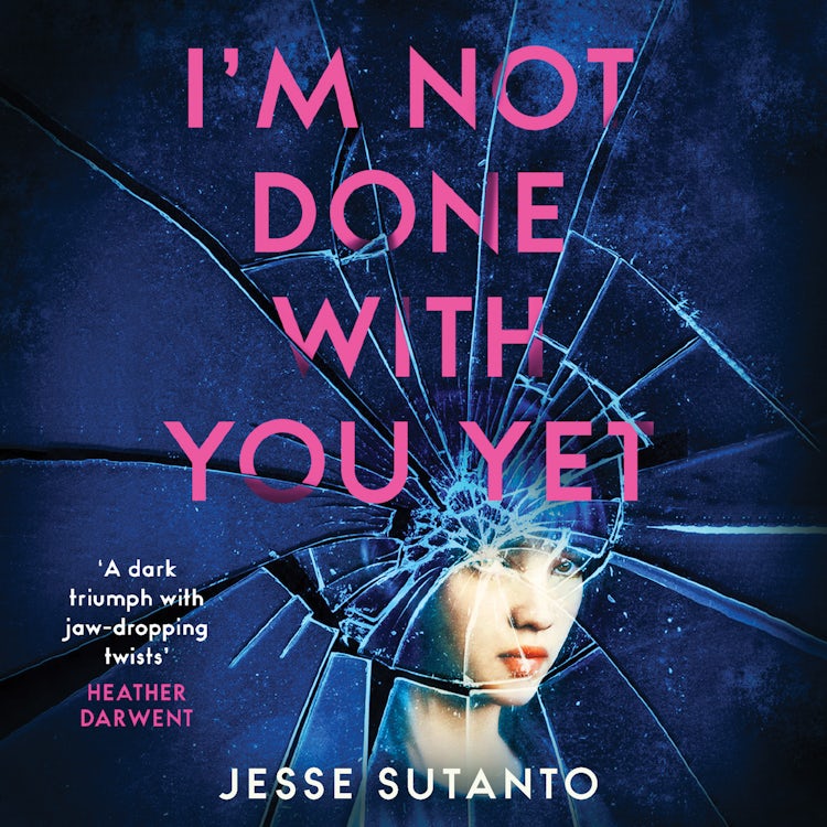 Cover image for I’m Not Done With You Yet: The new gripping psychological thriller about friendship and obsession, isbn: 9780008558789