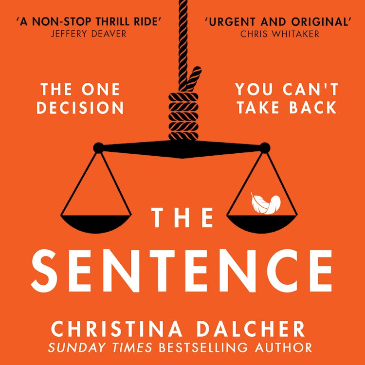 Cover image for The Sentence: The gripping, provocative psychological legal crime thriller from the author of VOX to read in 2025, isbn: 9780008559502