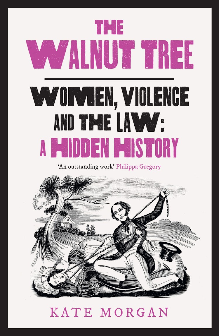 Cover image for The Walnut Tree: Women, Violence and the Law – A Hidden History, isbn: 9780008559595