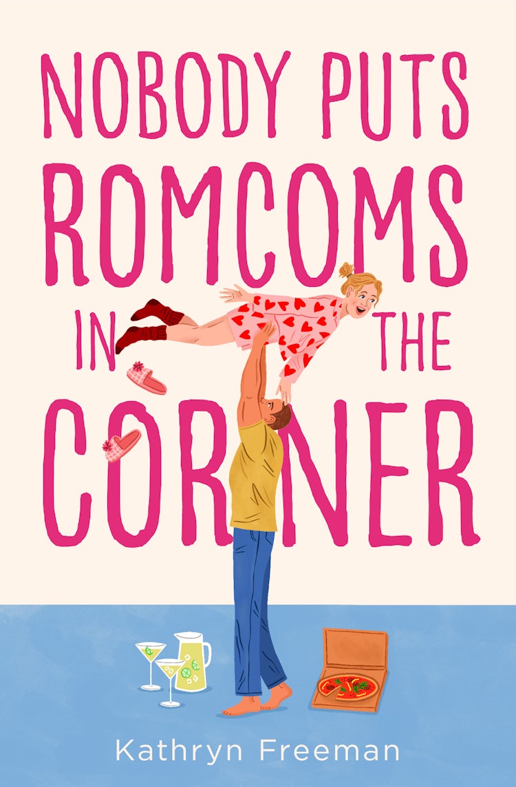 Cover image for Nobody Puts Romcoms In The Corner (The Kathryn Freeman Romcom Collection, Book 7), isbn: 9780008560324