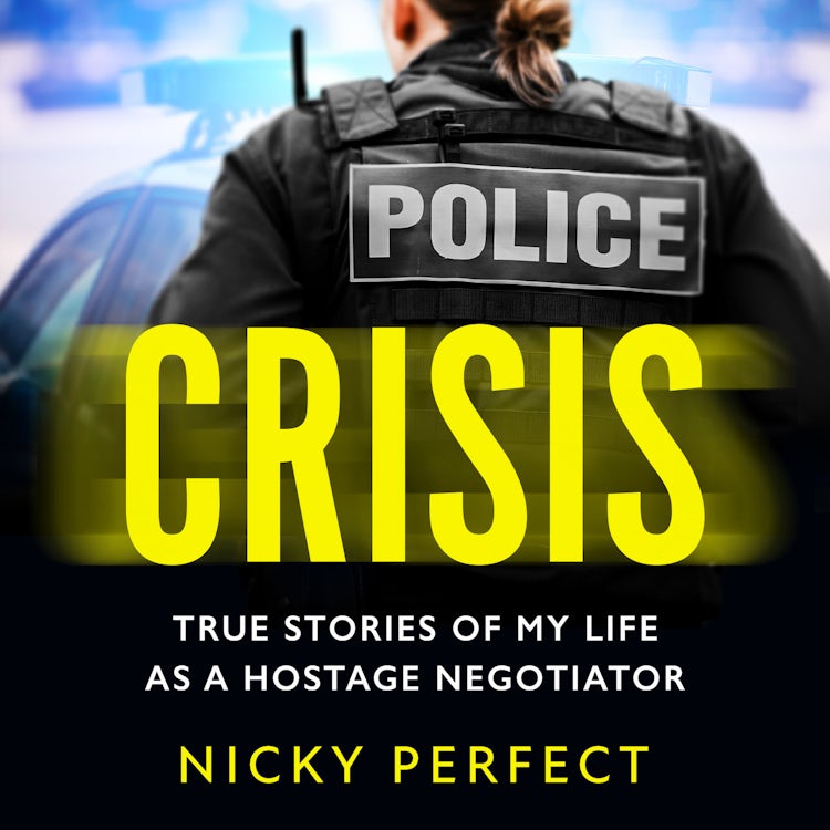 Cover image for Crisis: The thrilling memoir telling the true story of a hostage and crisis negotiator's time in the Metropolitan Police, isbn: 9780008561185