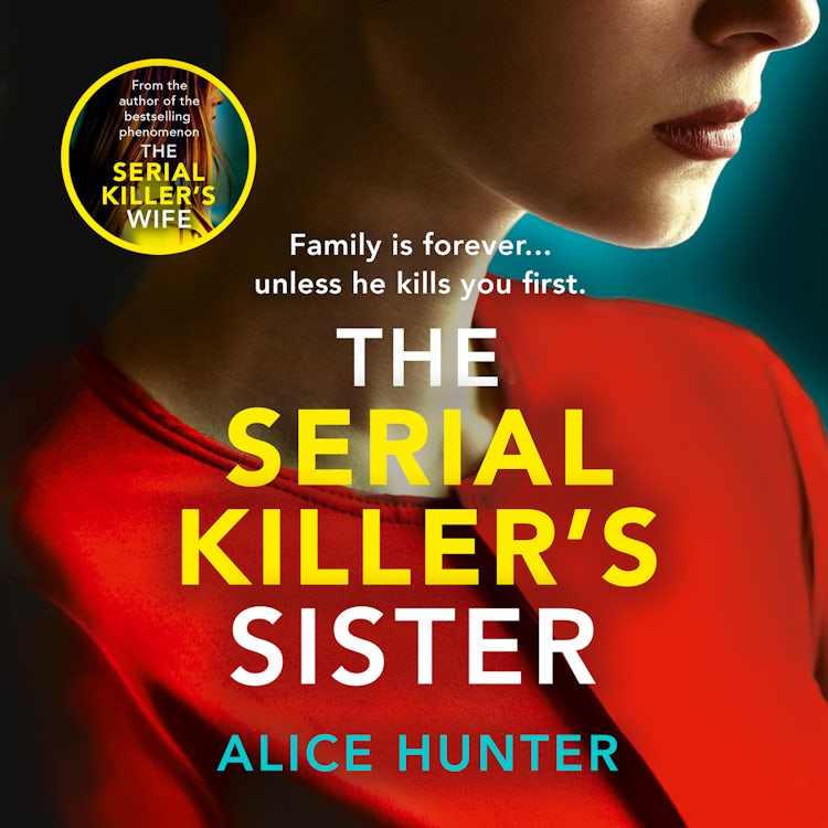 Cover image for The Serial Killer’s Sister: From bestselling author of THE SERIAL KILLER’S WIFE comes an edge-of-your-seat, addictive psychological crime thriller for 2025 (Serial Killer Series), isbn: 9780008562236