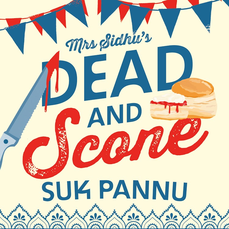 Cover image for Mrs Sidhu’s ‘Dead and Scone’: A delightfully warm and funny debut culinary cosy crime mystery for 2025!, isbn: 9780008562953
