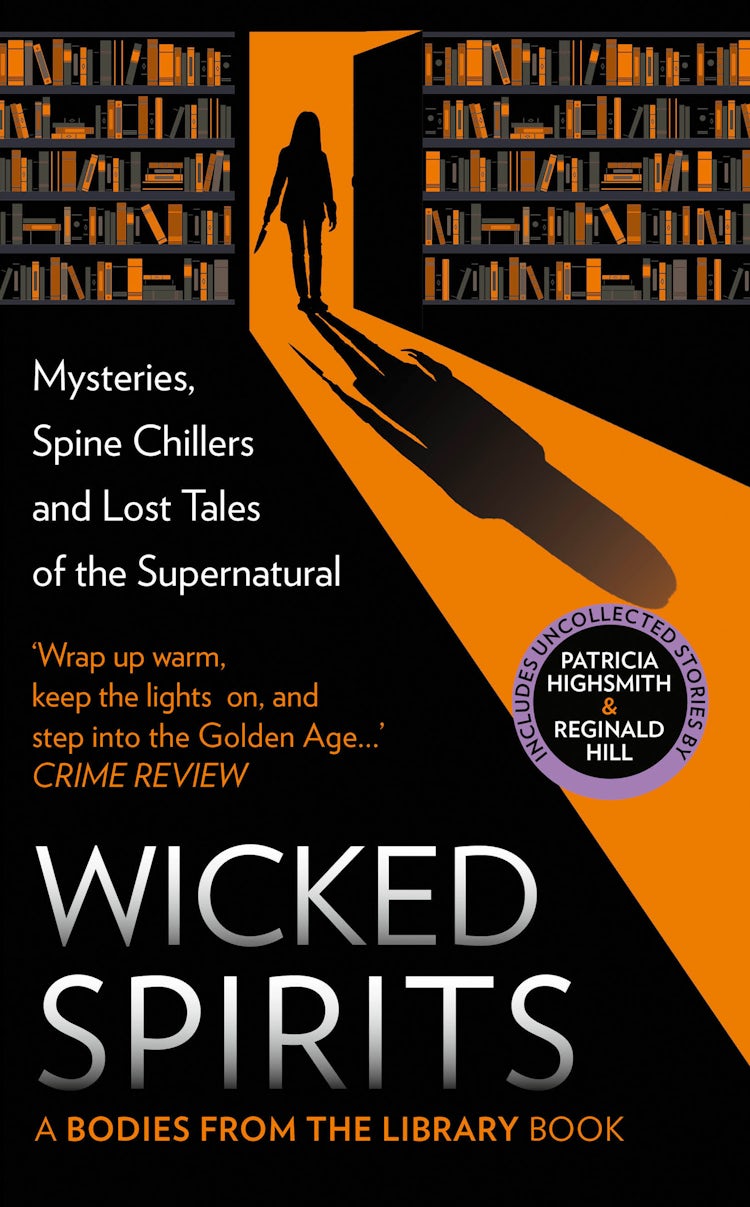 Cover image for A Bodies From The Library Book - Wicked Spirits: Mysteries, Spine Chillers And Lost Tales Of The Supernatural, isbn: 9780008564285