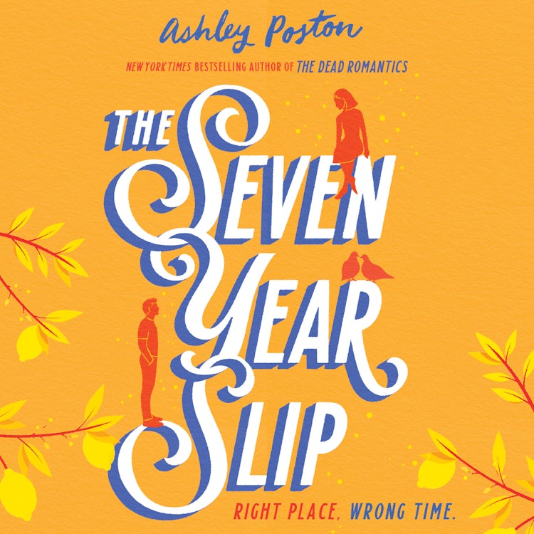 Cover image for The Seven Year Slip: The laugh-out-loud rom-com from the New York Times bestselling author of THE DEAD ROMANTICS, perfect to curl up with!, isbn: 9780008566616