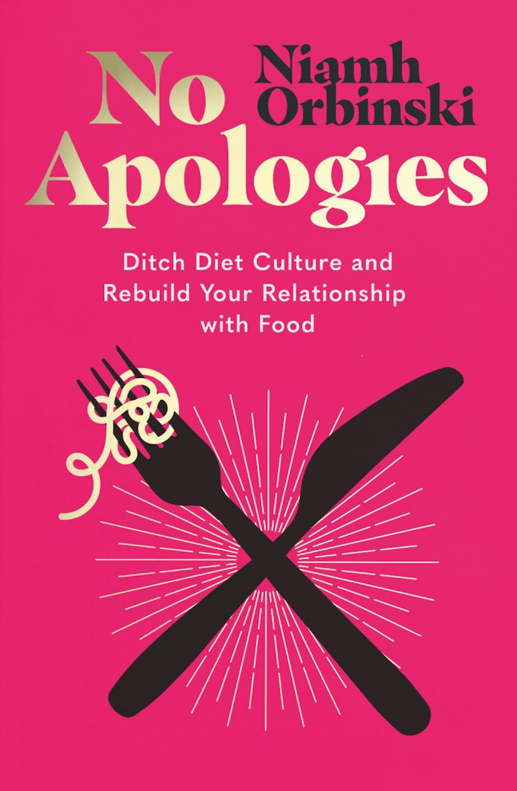 Cover image for No Apologies: Ditch Diet Culture and Rebuild Your Relationship with Food, isbn: 9780008567217