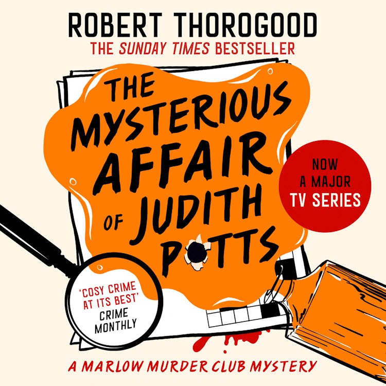 Cover image for The Mysterious Affair Of Judith Potts: Don’t miss the brand-new gripping funny cosy crime murder mystery novel from the Sunday Times bestseller, coming in 2026! (The Marlow Murder Club Mysteries, Book 5), isbn: 9780008567392