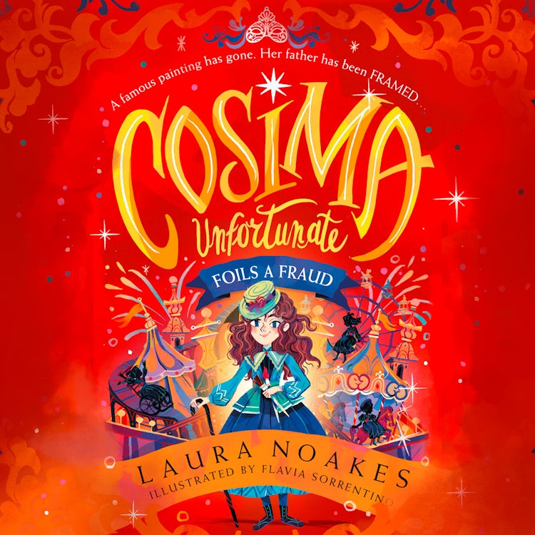 Cover image for Cosima Unfortunate Foils a Fraud: A thrilling and funny new adventure for Cosima and her friends, perfect for kids aged 8+ (Cosima Unfortunate, Book 2), isbn: 9780008579364