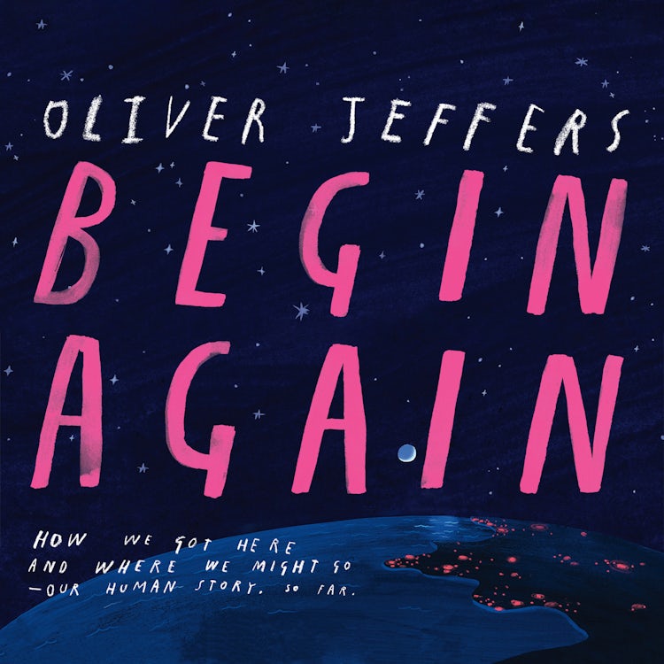 Cover image for Begin Again: The breathtaking new illustrated picture book from the creator of Here We Are – perfect for adults and children alike, isbn: 9780008579623