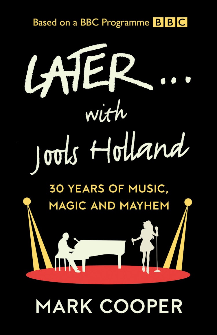 Cover image for Later ... with Jools Holland: 30 Years of Music, Magic and Mayhem, isbn: 9780008579937