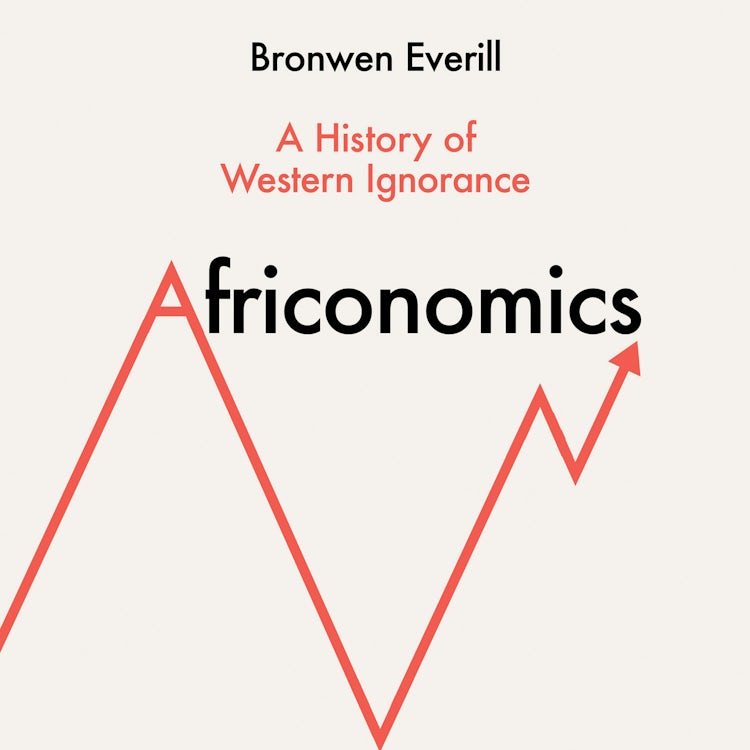 Cover image for Africonomics: A History of Western Ignorance, isbn: 9780008581176