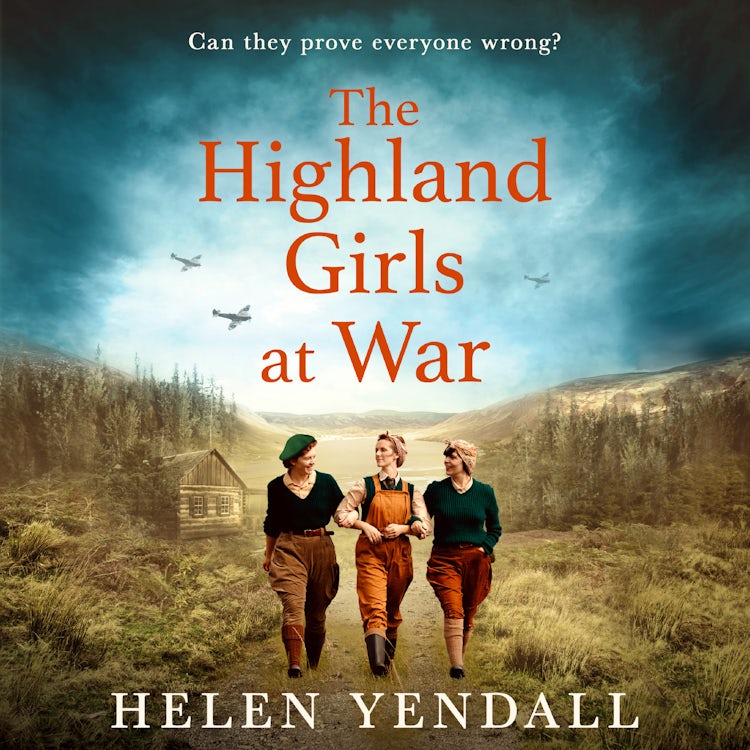 Cover image for The Highland Girls at War: A heartbreaking and uplifting WW2 saga (The Highland Girls series, Book 1), isbn: 9780008581855