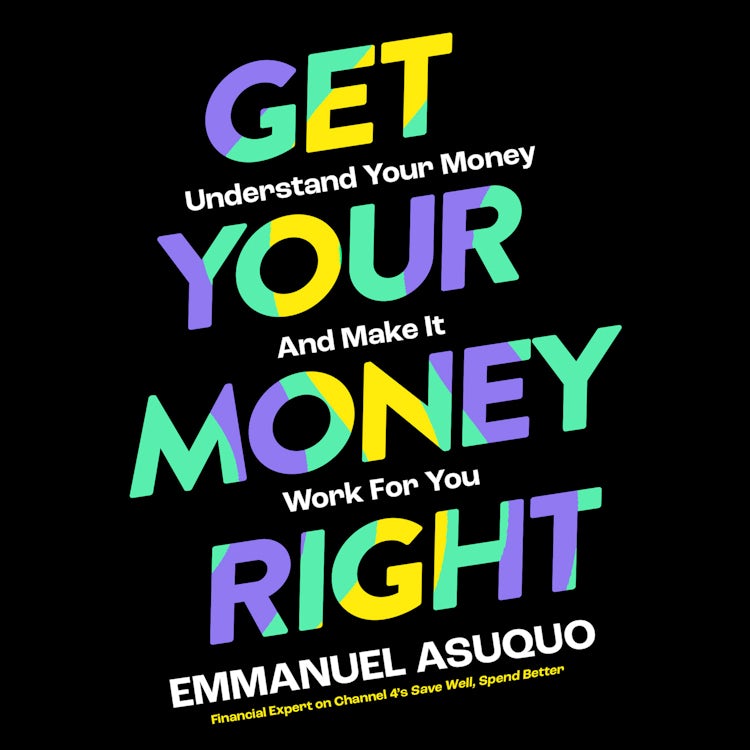 Cover image for Get Your Money Right: Understand Your Money and Make It Work for You, isbn: 9780008584399
