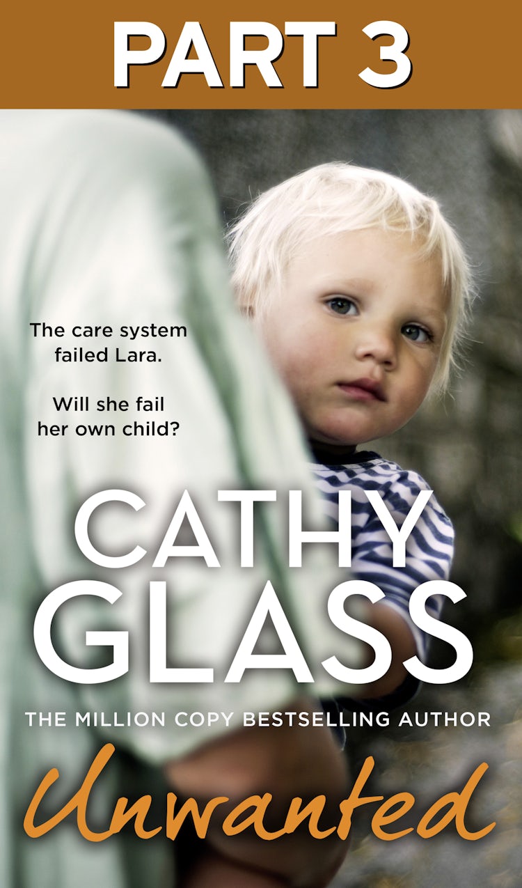 Cover image for Unwanted: Part 3 of 3: The care system failed Lara. Will she fail her own child?, isbn: 9780008584474