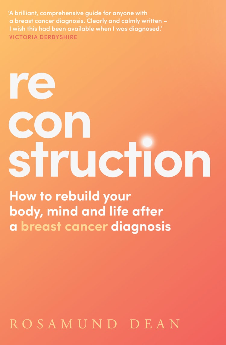 Cover image for Reconstruction: How to rebuild your body, mind and life after a breast cancer diagnosis, isbn: 9780008585211