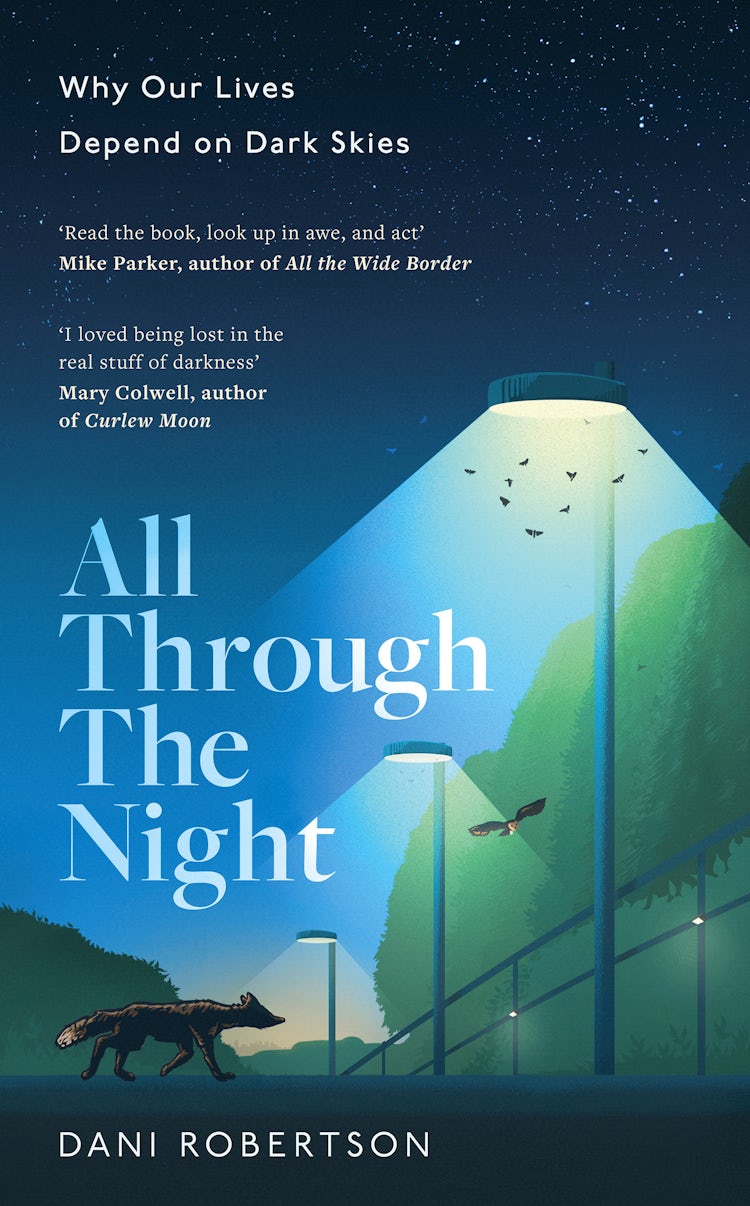 Cover image for All Through the Night: Why Our Lives Depend on Dark Skies, isbn: 9780008586720