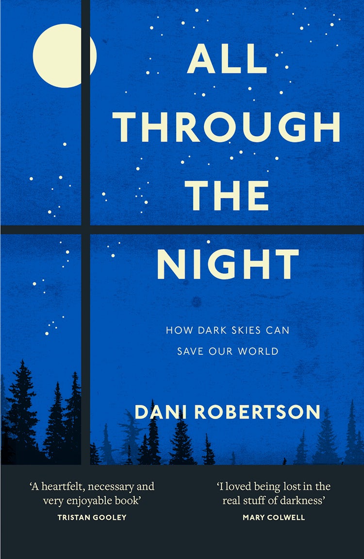 Cover image for All Through the Night: Why Our Lives Depend on Dark Skies, isbn: 9780008586737