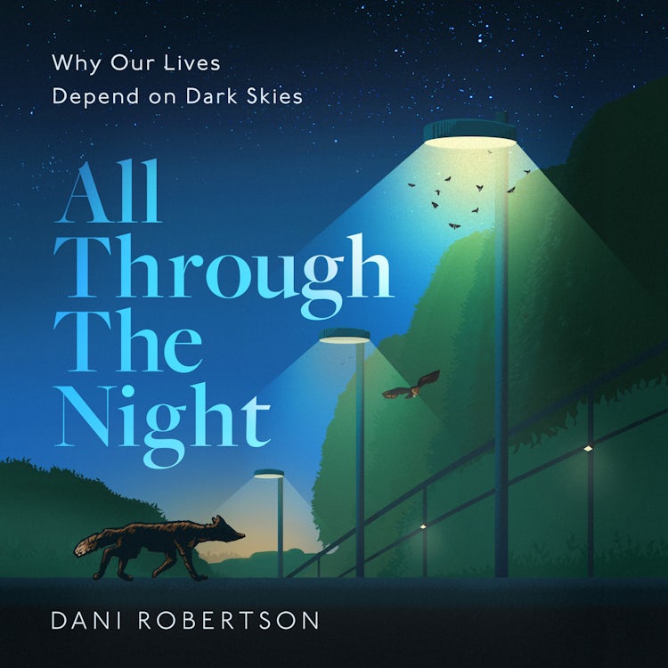 Cover image for All Through the Night: Why Our Lives Depend on Dark Skies, isbn: 9780008586744