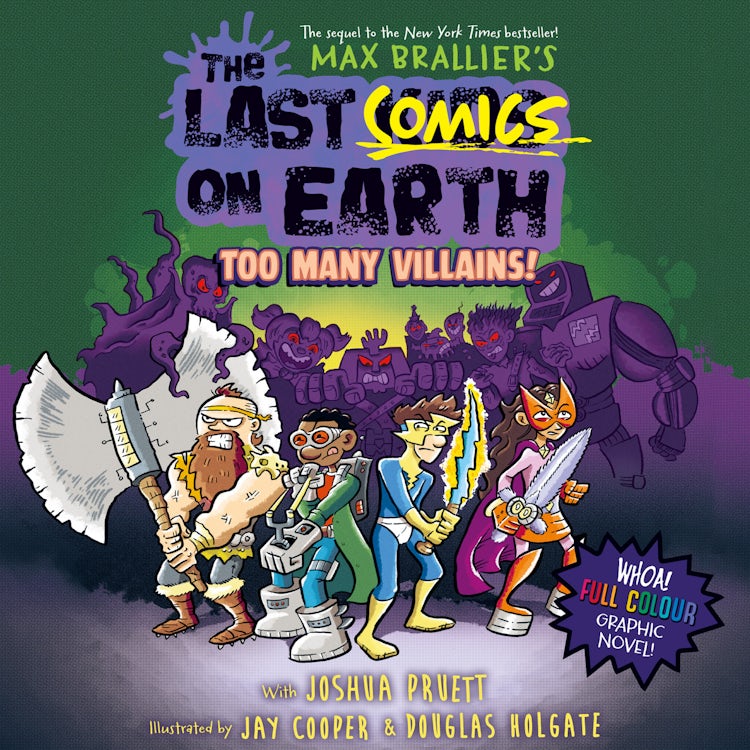 Cover image for The Last Comics on Earth: Too Many Villains!: Epic, funny, full-colour graphic novel new for kids in 2024 from the bestselling Last Kids series and award-winning Netflix show (The Last Kids on Earth), isbn: 9780008588328