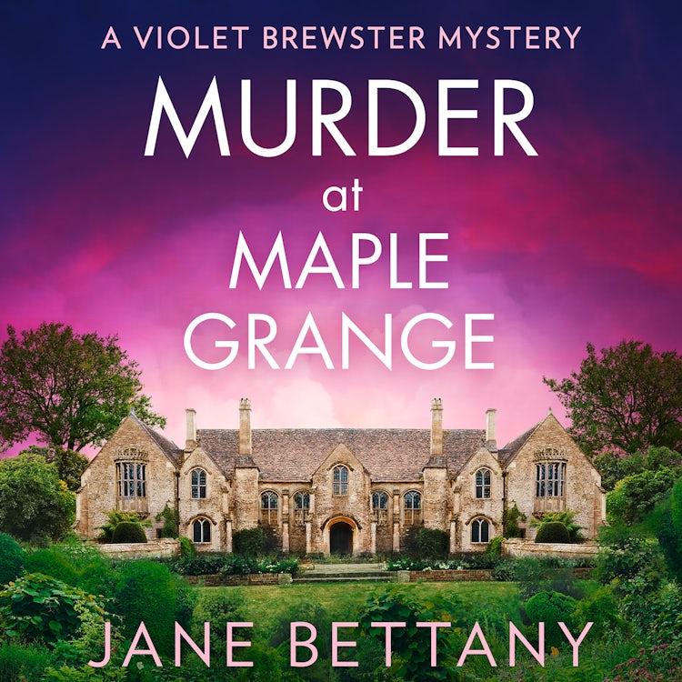 Cover image for Murder at Maple Grange: An utterly gripping and unputdownable cozy crime mystery for 2025! (A Violet Brewster Mystery, Book 3), isbn: 9780008589776
