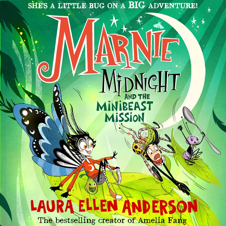 Cover image for Marnie Midnight and the Minibeast Mission: New for 2025, a magical illustrated world for children aged 7-9 from the bestselling creator of Amelia Fang. (Marnie Midnight, Book 3), isbn: 9780008591427