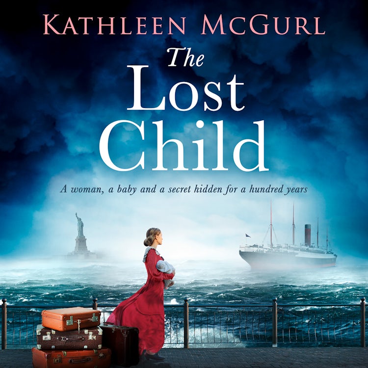 Cover image for The Lost Child: A captivating historical fiction timeslip drama mystery about the sinking of the Titanic by the author of The Lost Sister, isbn: 9780008591663