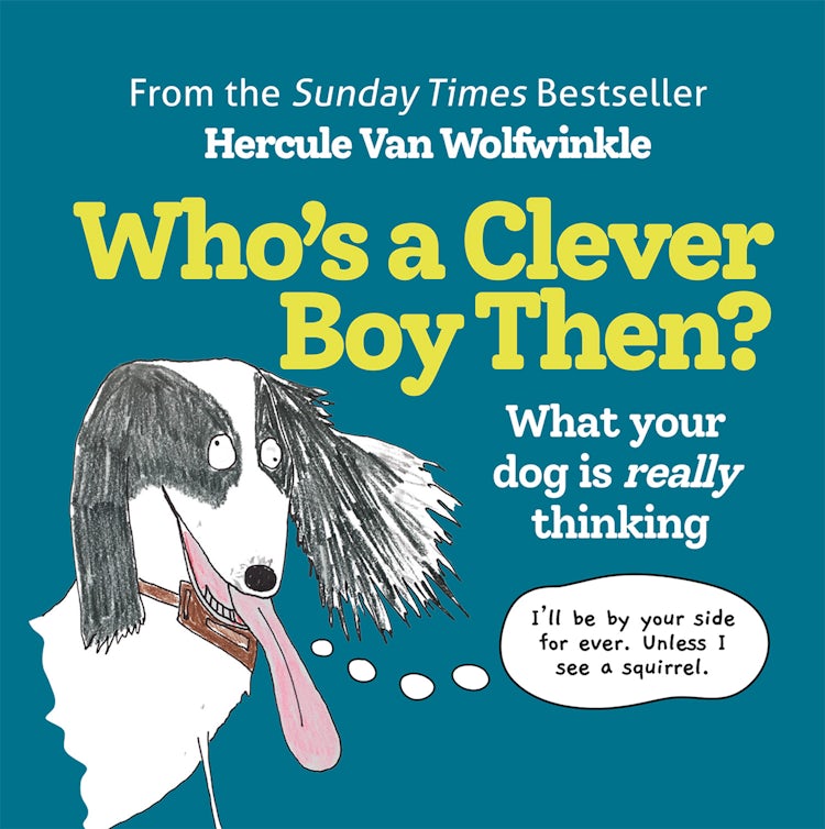 Cover image for Who’s a Clever Boy, Then?: What your dog is really thinking, isbn: 9780008591809